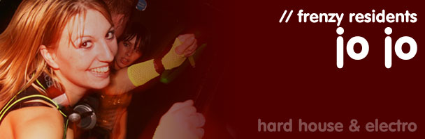 Jo Jo - Frenzy hard house and electro resident DJ