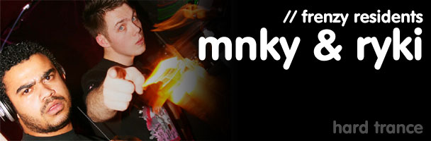 MNKY & Ryki - Frenzy resident hard trance DJs